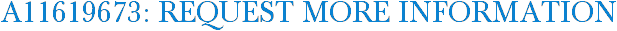 A11619673: Request More Information