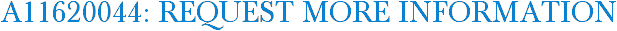 A11620044: Request More Information