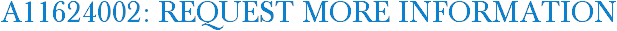 A11624002: Request More Information