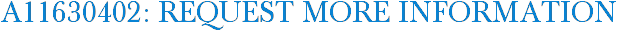 A11630402: Request More Information