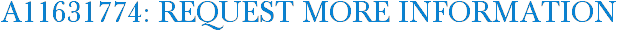 A11631774: Request More Information