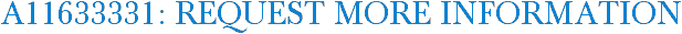 A11633331: Request More Information