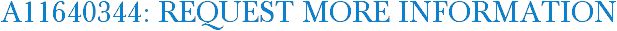 A11640344: Request More Information