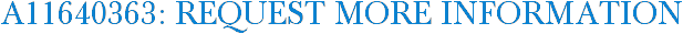 A11640363: Request More Information