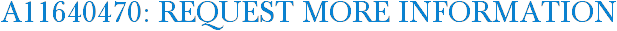 A11640470: Request More Information