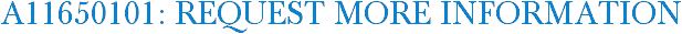 A11650101: Request More Information