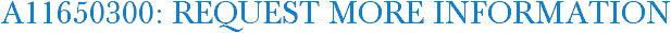 A11650300: Request More Information