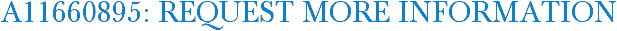 A11660895: Request More Information