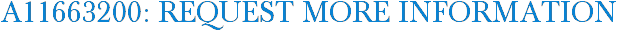 A11663200: Request More Information