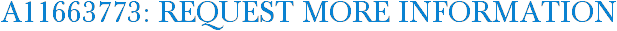 A11663773: Request More Information