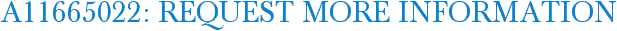 A11665022: Request More Information