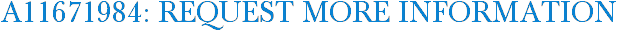 A11671984: Request More Information