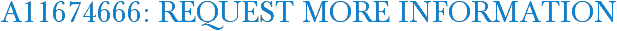 A11674666: Request More Information