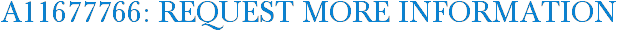 A11677766: Request More Information