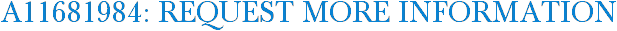 A11681984: Request More Information