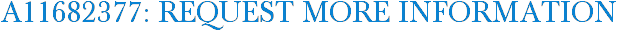 A11682377: Request More Information