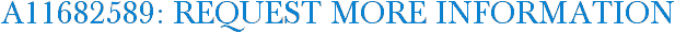 A11682589: Request More Information