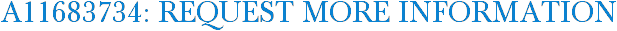 A11683734: Request More Information