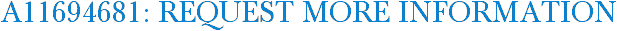 A11694681: Request More Information