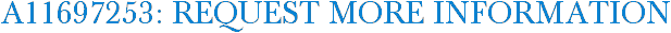 A11697253: Request More Information