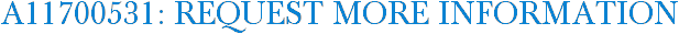 A11700531: Request More Information
