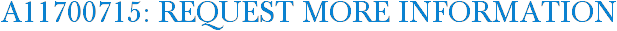 A11700715: Request More Information