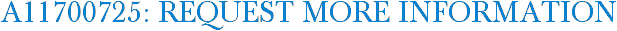 A11700725: Request More Information