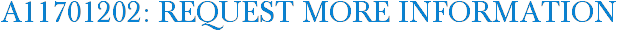 A11701202: Request More Information