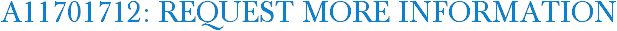 A11701712: Request More Information