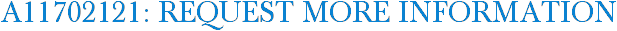 A11702121: Request More Information