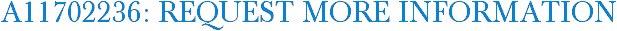 A11702236: Request More Information