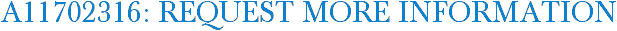 A11702316: Request More Information