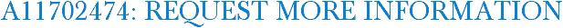 A11702474: Request More Information