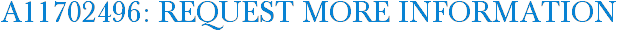 A11702496: Request More Information