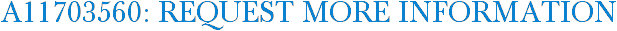 A11703560: Request More Information