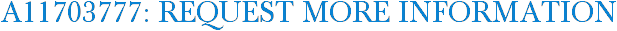 A11703777: Request More Information