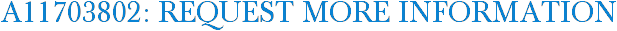 A11703802: Request More Information