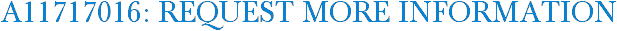 A11717016: Request More Information