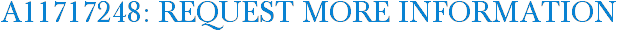 A11717248: Request More Information
