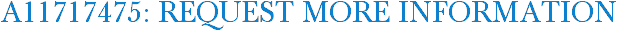 A11717475: Request More Information