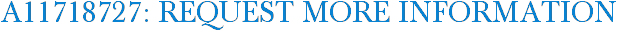 A11718727: Request More Information