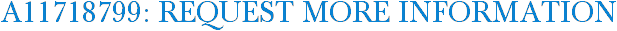 A11718799: Request More Information