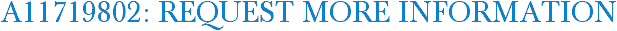 A11719802: Request More Information