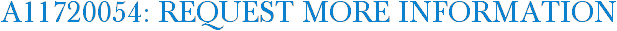 A11720054: Request More Information