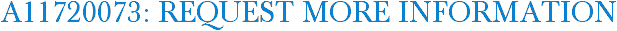 A11720073: Request More Information