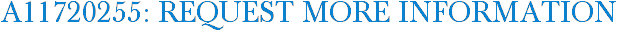 A11720255: Request More Information
