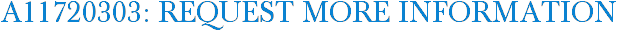 A11720303: Request More Information