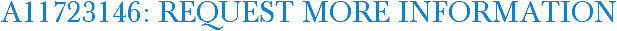 A11723146: Request More Information