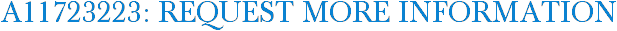 A11723223: Request More Information