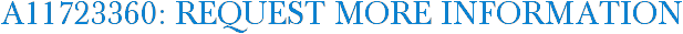 A11723360: Request More Information